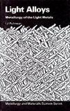 Light Alloys: Metallurgy of the Light Metals (Metallurgy and Materials Science Series)