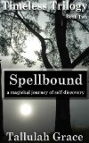 Timeless Trilogy, Book Two, Spellbound