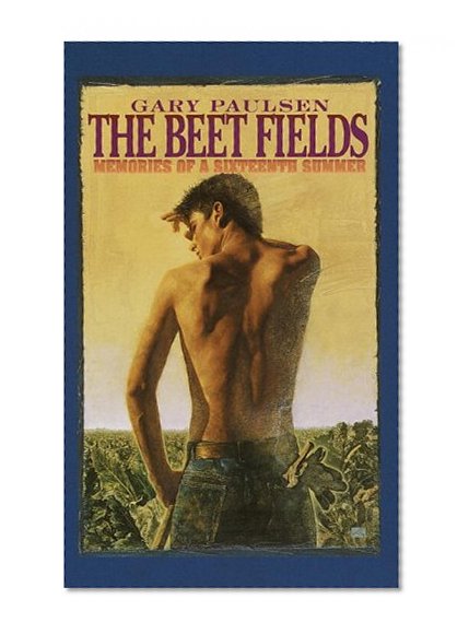 The Beet Fields: Memories of a Sixteenth Summer