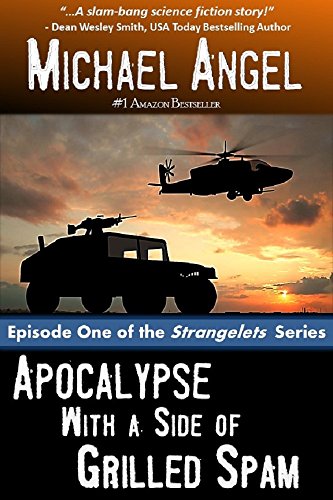 Apocalypse with a Side of Grilled Spam - Episode One (The Strangelets Series Book 1)