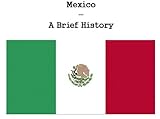 Mexico - A Brief History