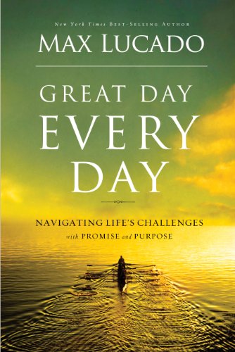 Book Cover Great Day Every Day: Navigating Life's Challenges with Promise and Purpose