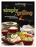 Simply Grilling: 105 Recipes for Quick and Casual Grilling