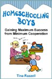 Homeschooling Boys - Gaining Maximum Success from Minimum Cooperation