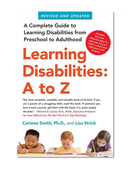 Learning Disabilities: A to Z: A Complete Guide to Learning Disabilities from Preschool to Adulthood