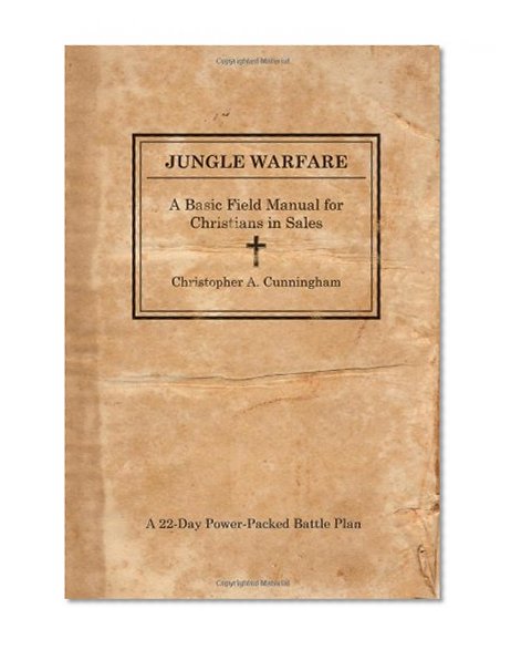 Jungle Warfare: A Basic Field Manual for Christians in Sales