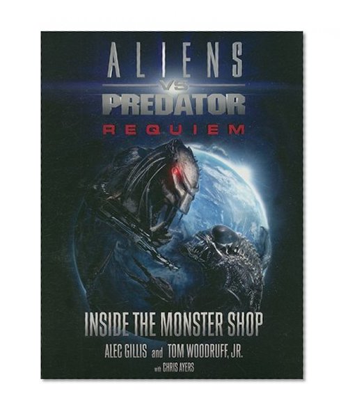 Aliens Vs. Predator: Requiem: Inside the Monster Shop