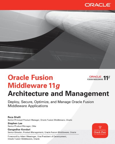 Oracle Fusion Middleware 11g Architecture and Management (Oracle Press)