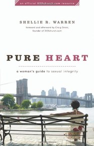 Pure Heart: A Woman's Guide to Sexual Integrity (XXXChurch.com Resource)