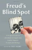 Freud's Blind Spot: 23 Original Essays on Cherished, Estranged, Lost, Hurtful, Hopeful, Complicated Siblings