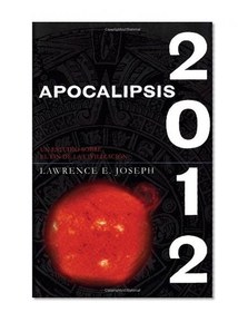 Apocalipsis 2012: Un estudio sobre el fin de la civilizacion (Spanish Edition)
