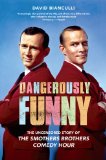 Dangerously Funny: The Uncensored Story of "The Smothers Brothers Comedy Hour"