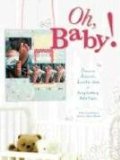 Oh, Baby!: Precious, Adorable, Lovable Ideas For Scrapbooking Baby Pages
