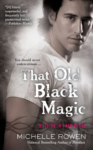 That Old Black Magic (Living in Eden Novel, A)