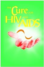 The Cure For HIV and Aids