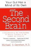 [ The Second Brain: The Scientific Basis of Gut Instinct & a Groundbreaking New Understanding of Nervous Disorders of the Stomach & Intest[ THE SECOND BRAIN: THE SCIENTIFIC BASIS OF GUT INSTINCT & A GROUNDBREAKING NEW UNDERSTANDING OF NERVOUS DISORDERS OF