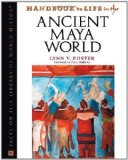Handbook to Life in the Ancient Maya World (Facts on File Library of World History)