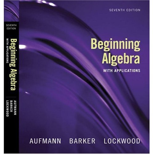 Beginning Algebra with Applications 7th Edition (Book Only)