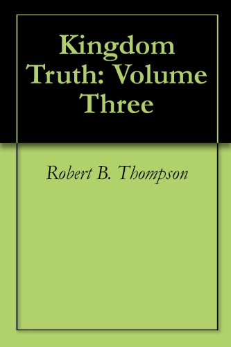 Kingdom Truth: Volume Three