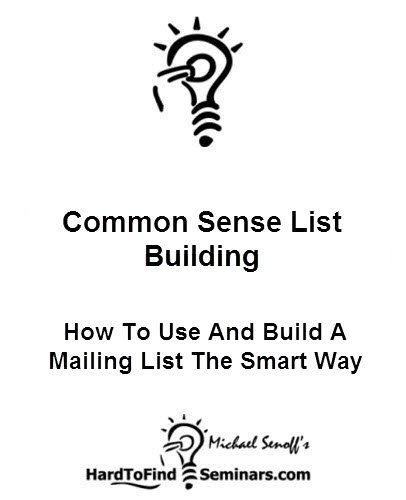 Common Sense List Building: How To Use And Build A Mailing List The Smart Way
