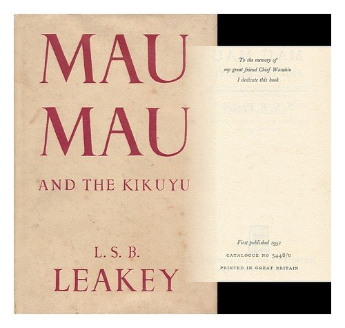 Mau Mau and the Kikuyu / L.S.B. Leakey