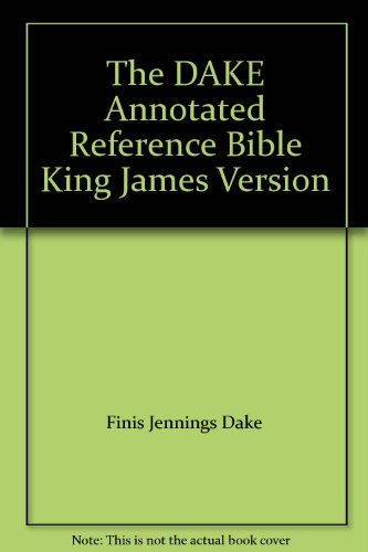 The DAKE Annotated Reference Bible King James Version