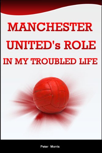 Manchester United's Role In My Troubled Life