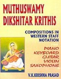 Muthuswamy Dikshitar Krithis - Compositions in Western Staff Notation