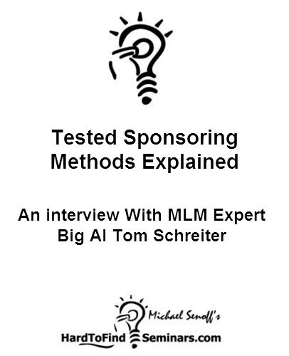 Tested Sponsoring Methods Explained: An interview With MLM Expert Big Al Tom Schreiter