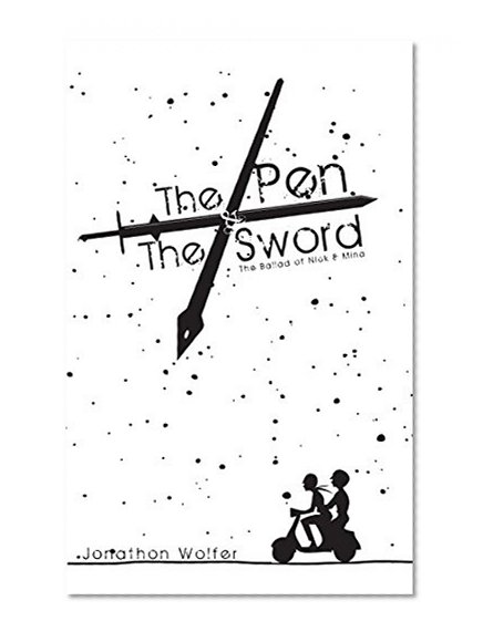 The Pen & the Sword (The Ballad of Nick & Mina Book 1)