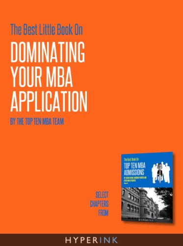 The Best Little Book On Dominating Your MBA Application