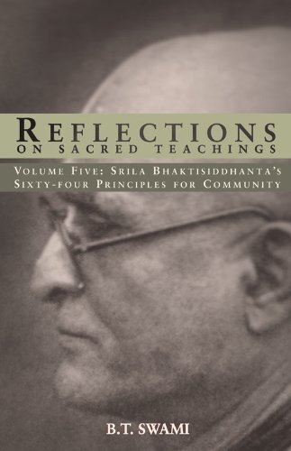 Reflections on Sacred Teachings V: Srila Bhaktisiddhanta's Sixty-four Principles for Community
