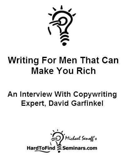 Writing For Men That Can Make You Rich: An Interview With Copywriting Expert, David Garfinkel