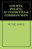 COURTS, POLICE, AUTHORITIES & COMMON MAN