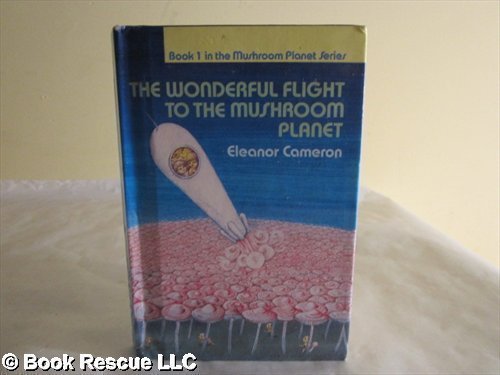 THE WONDERFUL FLIGHT TO THE MUSHROOM PLANET With Illustrations by Robert Henneberger