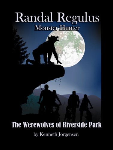 The Werewolves of Riverside Park (Randal Regulus Monster Hunter Book 1)