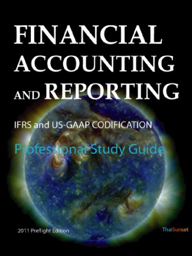 Financial Accounting and Reporting. IFRS and US-GAAP Codification â€” Professional Study Guide