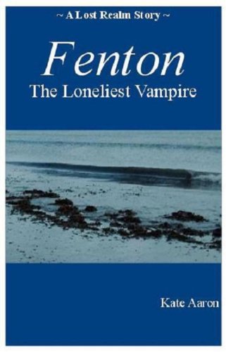Fenton: the Loneliest Vampire (Lost Realm Book 2)