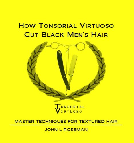 Tonsorial Virtuoso Black Men's Haircutting