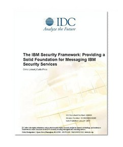 The IBM Security Framework: Providing a Solid Foundation for Messaging IBM Security Services