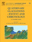 Quaternary Glaciations - Extent and Chronology: A closer look (Developments in Quaternary Science)
