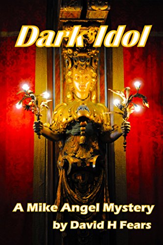 Dark Idol: A Mike Angel Mystery (Mike Angel Mysteries Book 5)