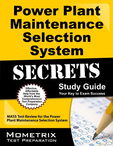 Power Plant Maintenance Selection System Secrets Study Guide: MASS Test Review for the Power Plant Maintenance Selection System