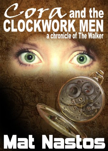 Cora and the Clockwork Men: a chronicle of the Walker