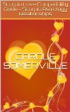 Scorpio Love Compatibility Guide - Scorpio Astrology Relationships (Star Sign Compatibilities Book 8)