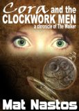 Cora and the Clockwork Men: a chronicle of the Walker