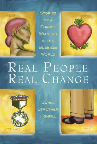 Real People, Real Change: Stories Of A Change Warrior In the Business World