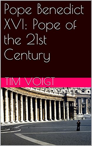 Pope Benedict XVI: Pope of the 21st Century