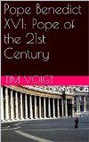 Pope Benedict XVI: Pope of the 21st Century