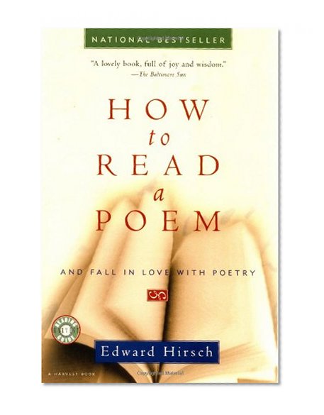 How to Read a Poem: And Fall in Love with Poetry (Harvest Book)